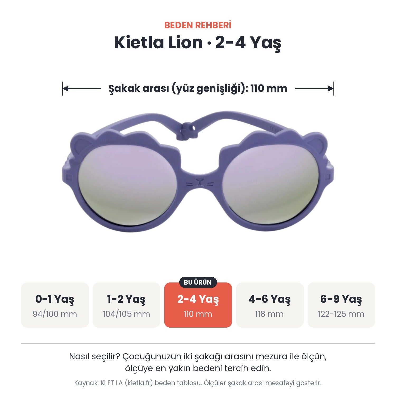 Kietla Lion güneş gözlüğü beden rehberi: 2-4 Yaş, şakak arası yaklaşık 110 mm