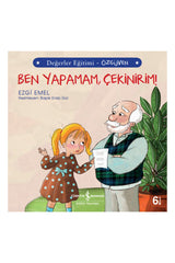 Türkiye İş Bankası Kültür Yayınları Ben Yapamam, Çekinirim! Değerler Eğitimi Özgüven