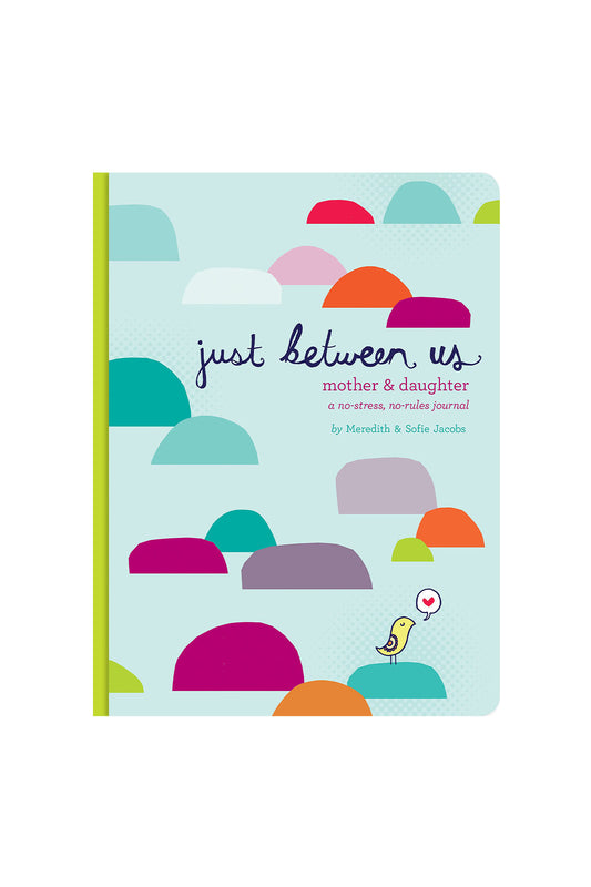 Chronicle Books Just Between Us: Mother & Daughter: A No-Stress, No-Rules Journal