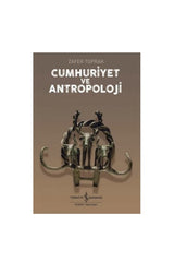 Türkiye İş Bankası Kültür Yayınları Cumhuriyet ve Antropoloji