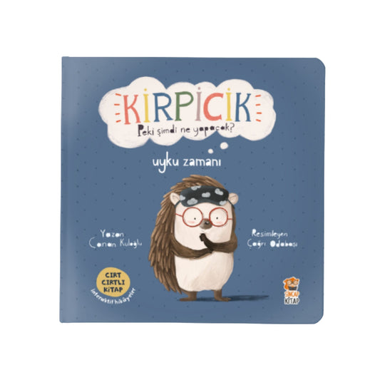Sincap Kitap Kirpicik Peki Şimdi Ne Yapacak? Uyku Zamanı