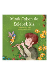Türkiye İş Bankası Kültür Yayınları Minik Çoban ile Kelebek Kız