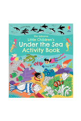 The Usborne Little Childrens Under The Sea Activity Book