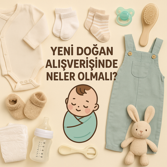 Yeni Doğan Alışverişinde Neler Olmalı?