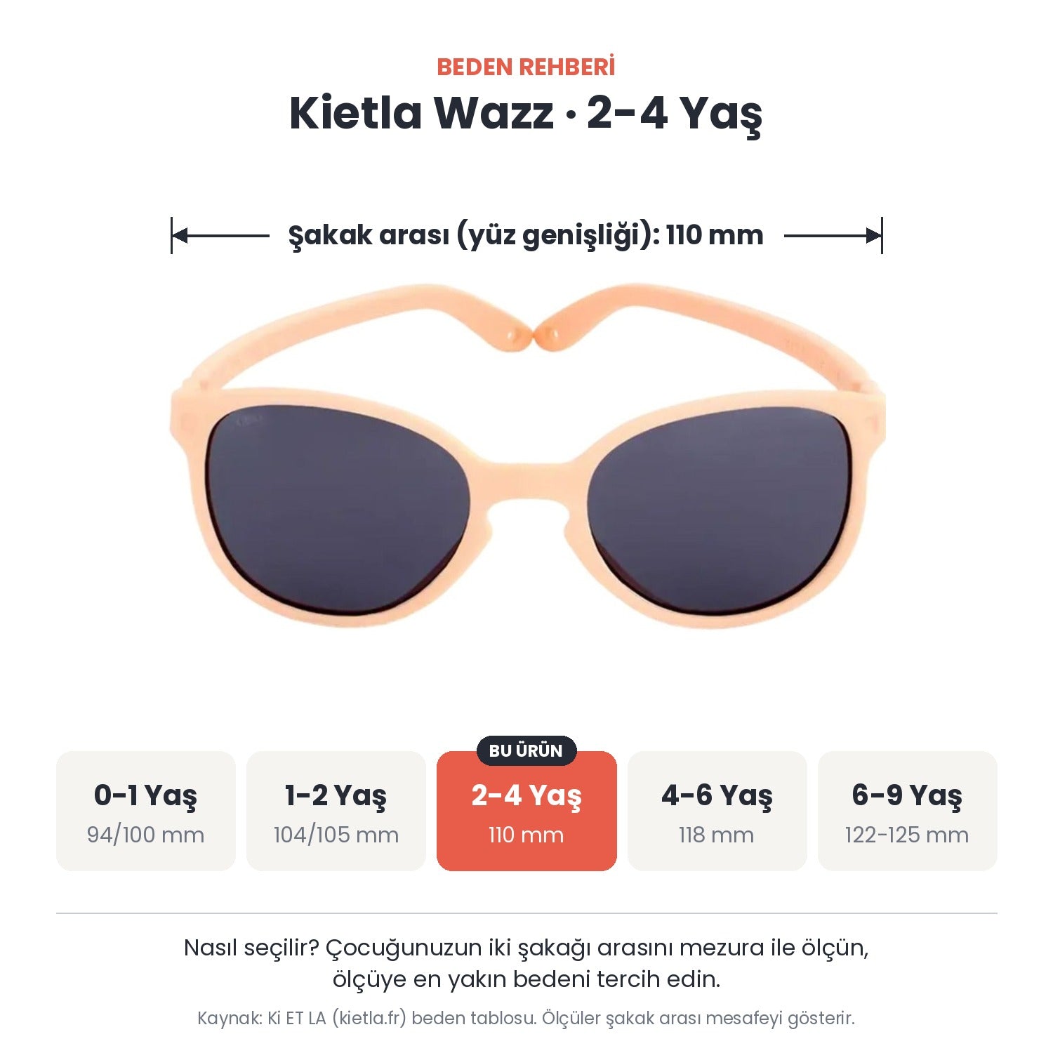 Kietla Wazz güneş gözlüğü beden rehberi: 2-4 Yaş, şakak arası yaklaşık 110 mm