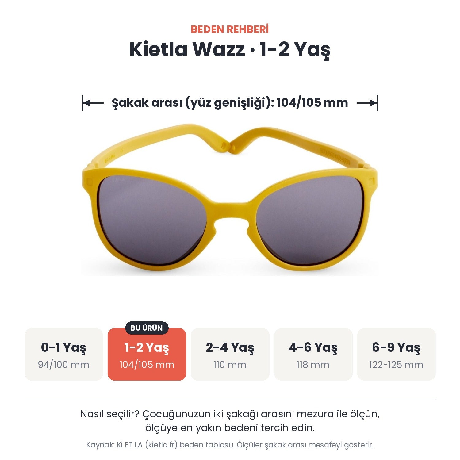 Kietla Wazz güneş gözlüğü beden rehberi: 1-2 Yaş, şakak arası yaklaşık 104/105 mm