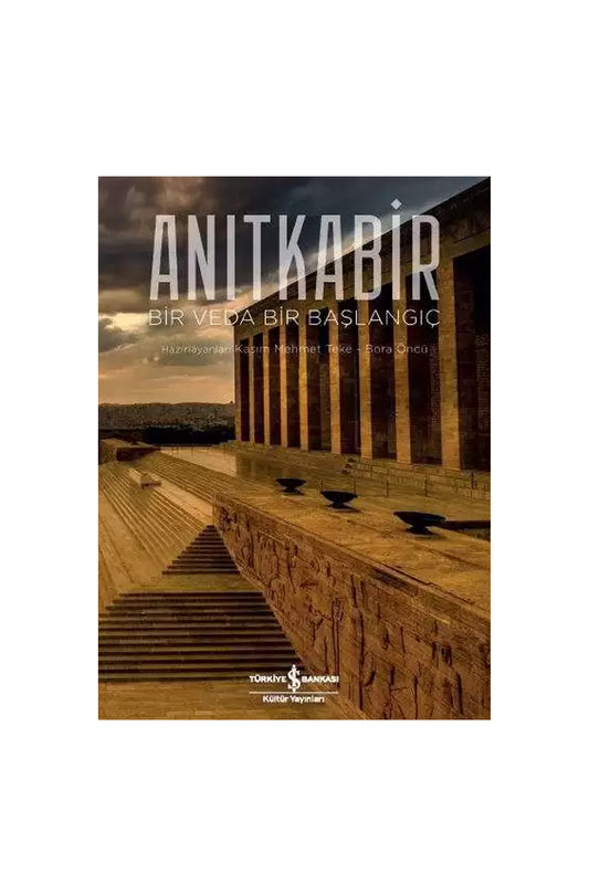 Türkiye İş Bankası Kültür Yayınları Anıtkabir Bir Veda Bir Başlangıç
