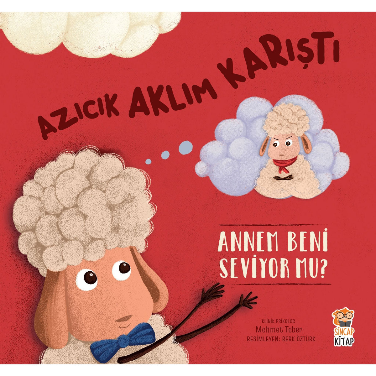 Sincap Kitap Azıcık Aklım Karıştı Annem Beni Seviyor Mu?