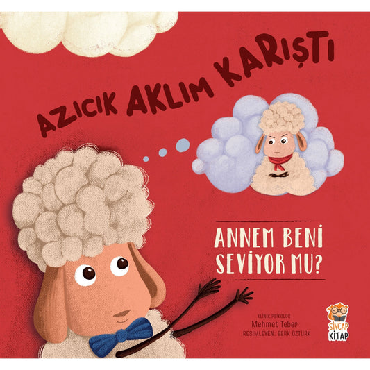 Sincap Kitap Azıcık Aklım Karıştı Annem Beni Seviyor Mu?