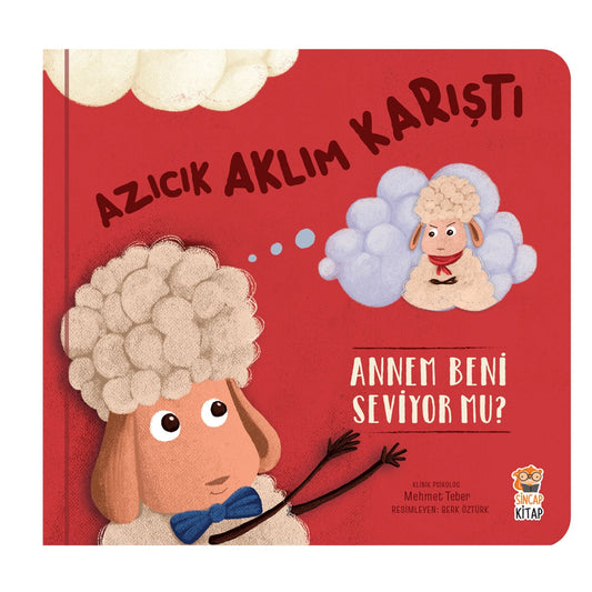 Sincap Kitap Azıcık Aklım Karıştı Annem Beni Seviyor Mu?