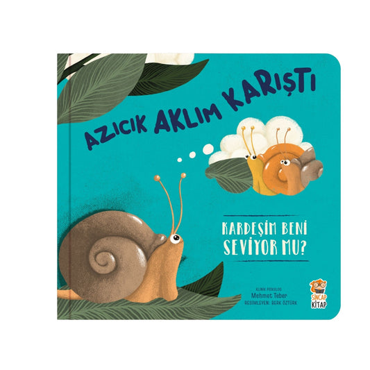 Sincap Kitap Azıcık Aklım Karıştı Kardeşim Beni Seviyor Mu?
