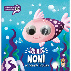 Sincap Kitap Balık Noni ve Sevimli Dostları Bu Kocaman Gözler Kimin?