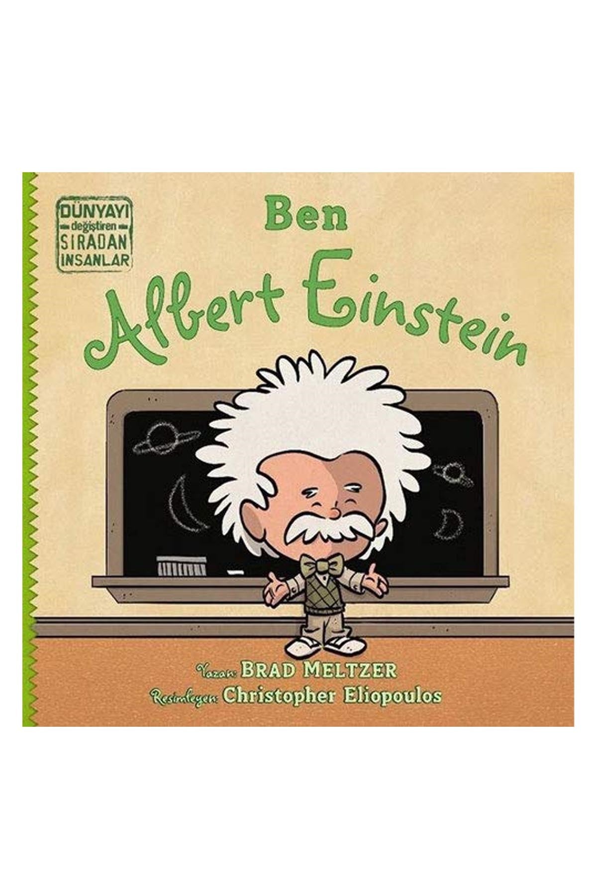 Ben Albert Einstein-Dünyayı Değiştiren Sıradan İnsanlar