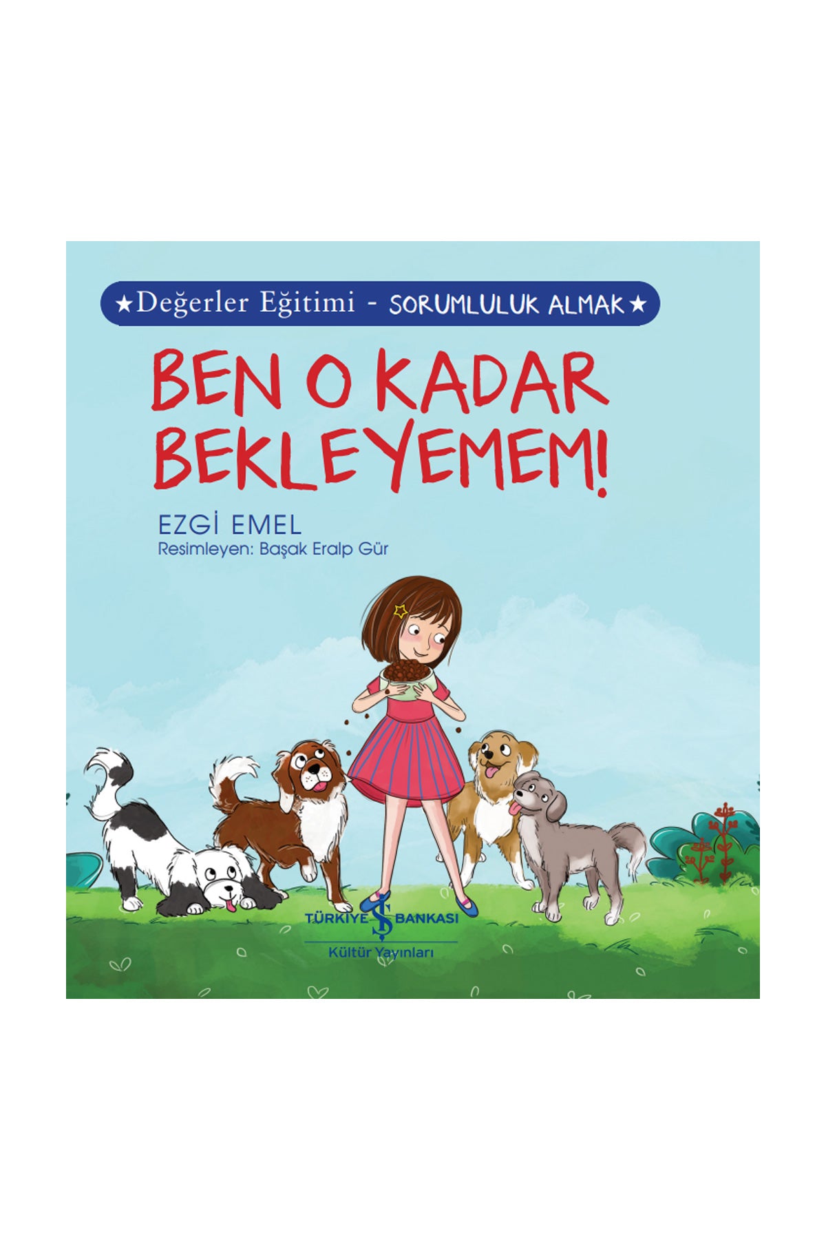 Ben O Kadar Bekleyemem! Değerler Eğitimi – Sorumluluk Almak