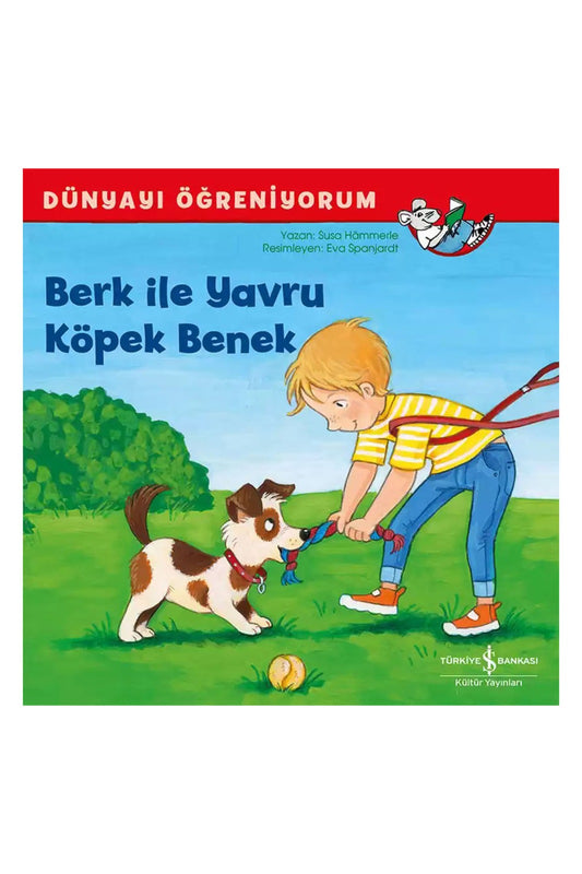 Türkiye İş Bankası Kültür Yayınları Berk ile Yavru Köpek Benek Dünyayı Öğreniyorum