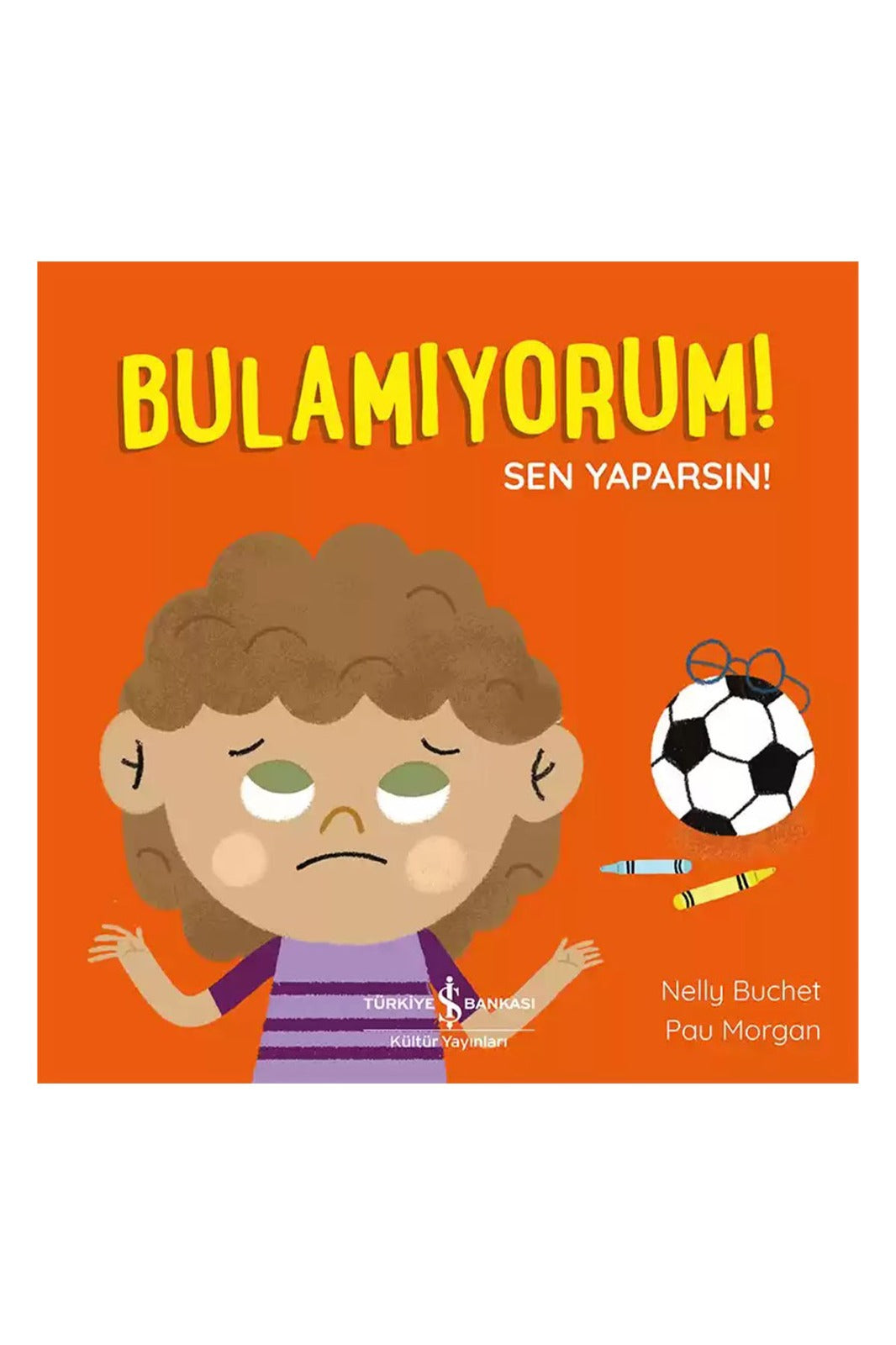 Bulamıyorum! Sen Yaparsın!