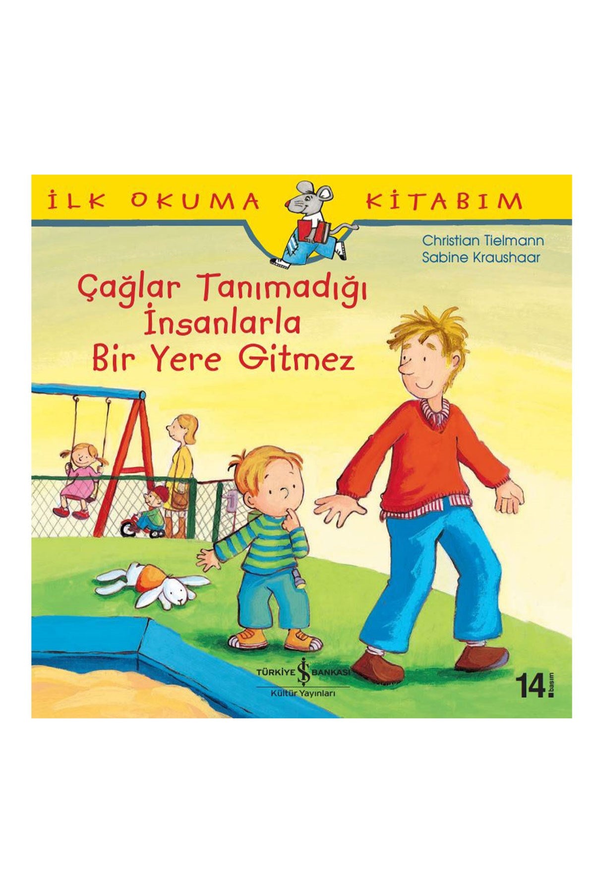 Türkiye İş Bankası Kültür Yayınları Çağlar Tanımadığı İnsanlarla Bir Yere Gitmez