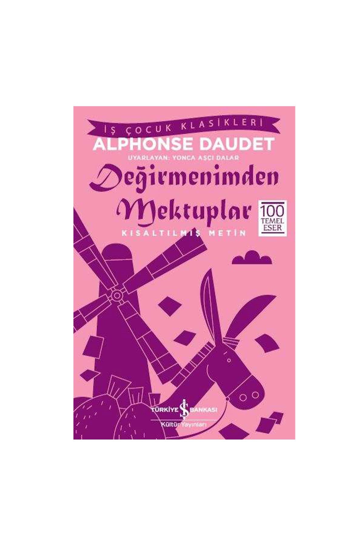 Türkiye İş Bankası Kültür Yayınları Değirmenimden Mektuplar Kısaltılmış Metin