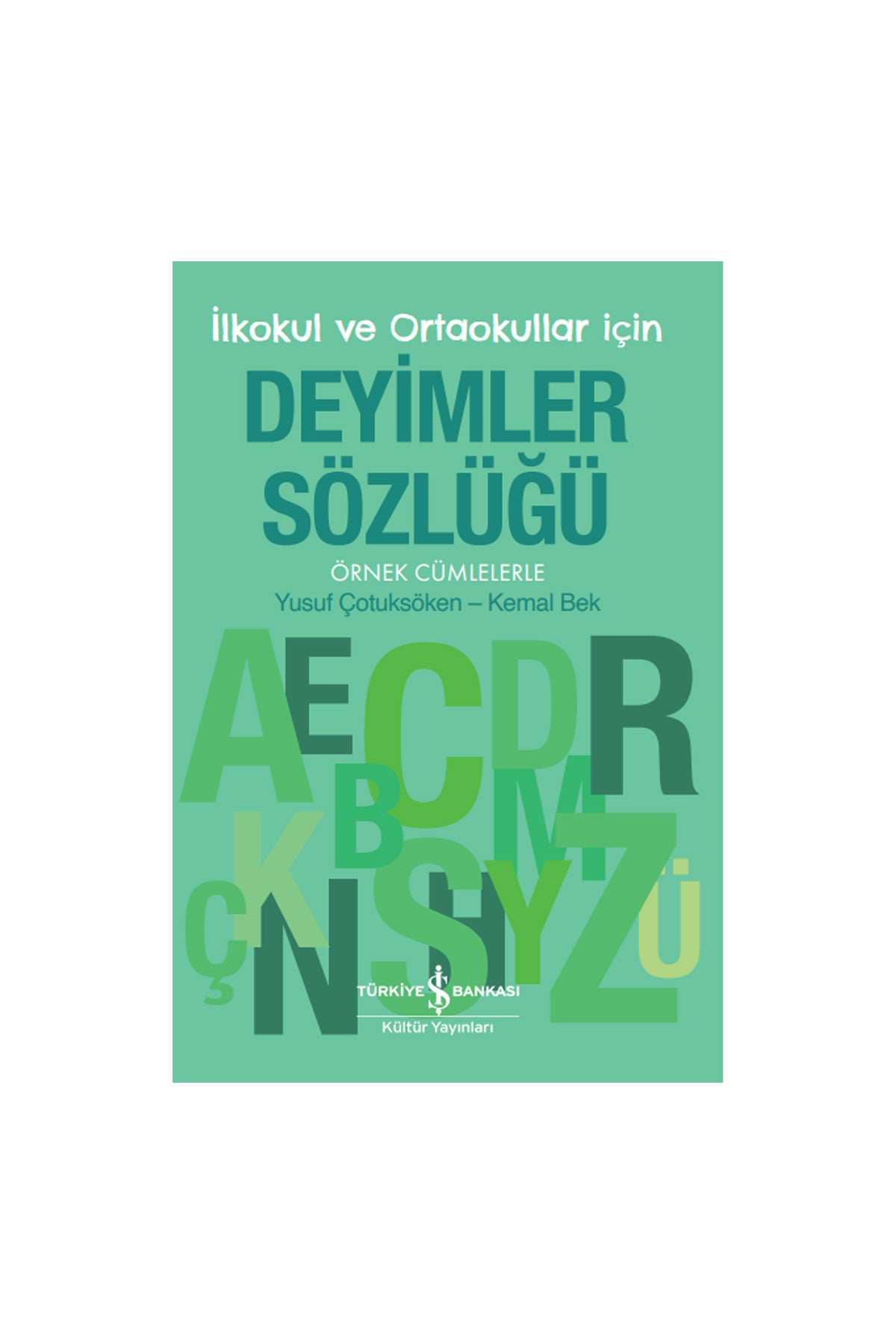 Türkiye İş Bankası Kültür Yayınları Deyimler Sözlüğü – İlkokul ve Ortaokullar İçin – Örnek Cümlelerle