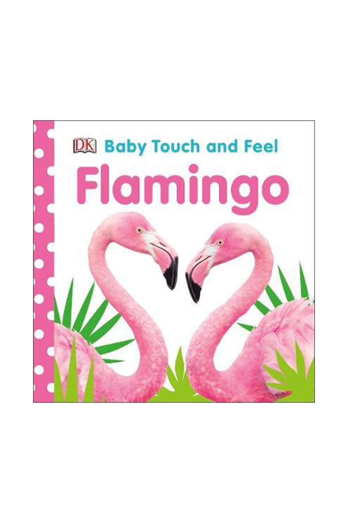 DK - Baby Touch And Feel Flamingo