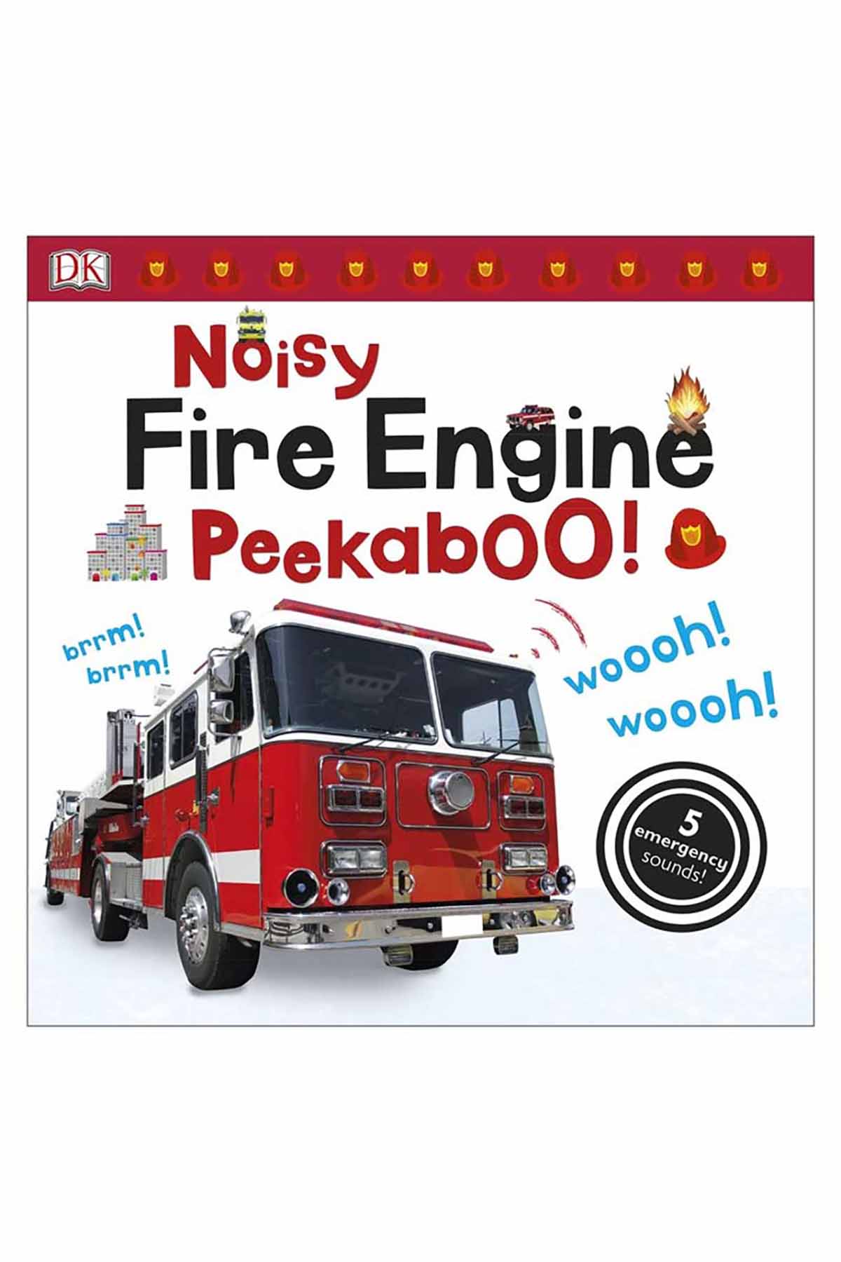 DK Yayıncılık Noisy Fire Engine Peekaboo!