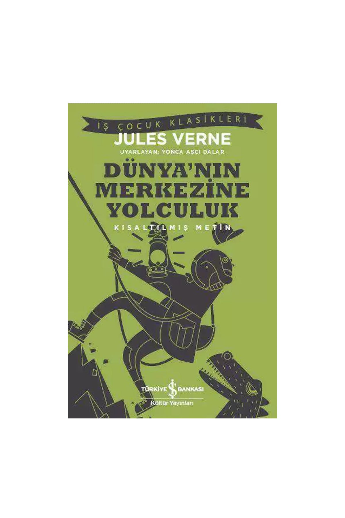 Dünya’nın Merkezine Yolculuk – Kısaltılmış Metin