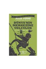 Türkiye İş Bankası Kültür Yayınları Dünya’nın Merkezine Yolculuk Kısaltılmış Metin