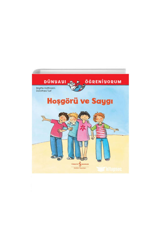 Türkiye İş Bankası Kültür Yayınları Dünyayı Öğreniyorum Hoşgörü ve Saygı
