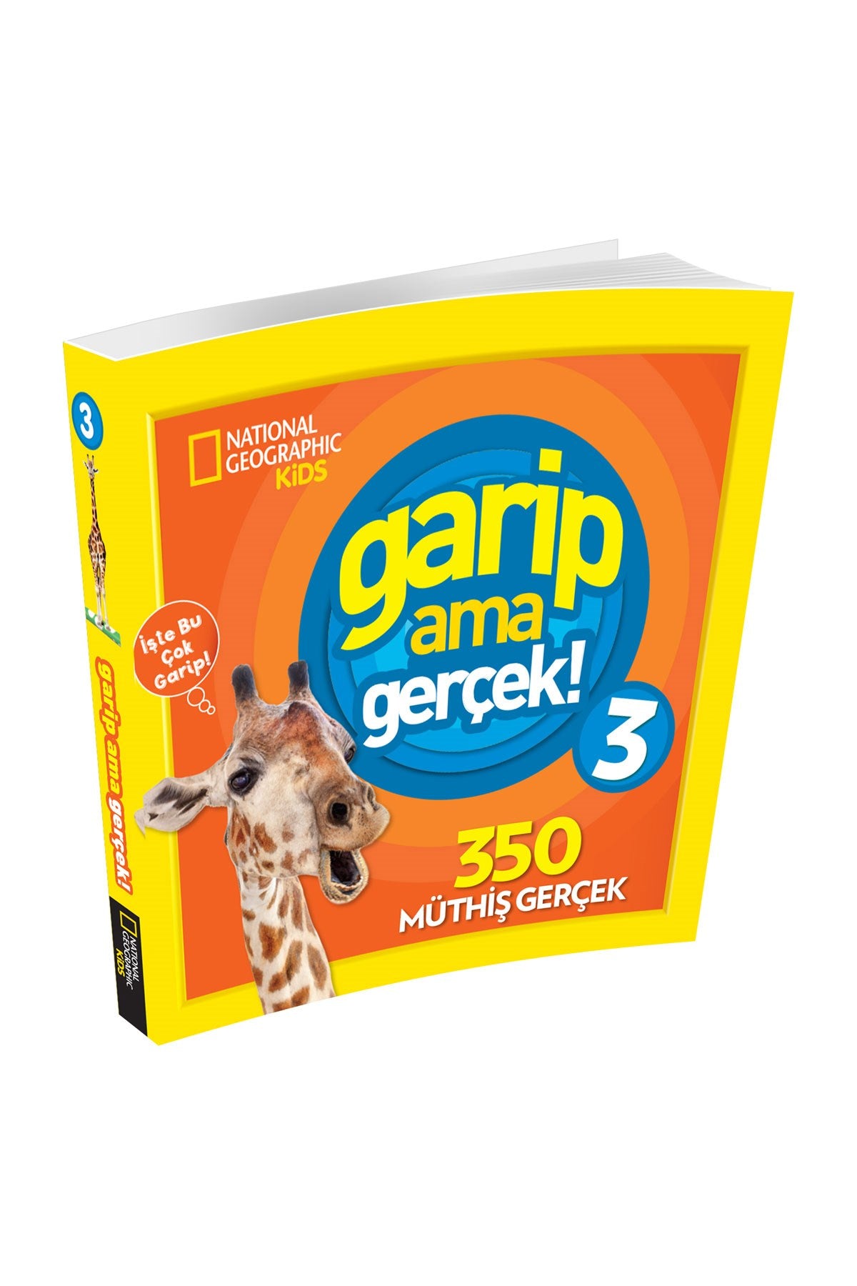 National Geographic Kids Garip Ama Gerçek! 3 (350 Müthiş Gerçek)