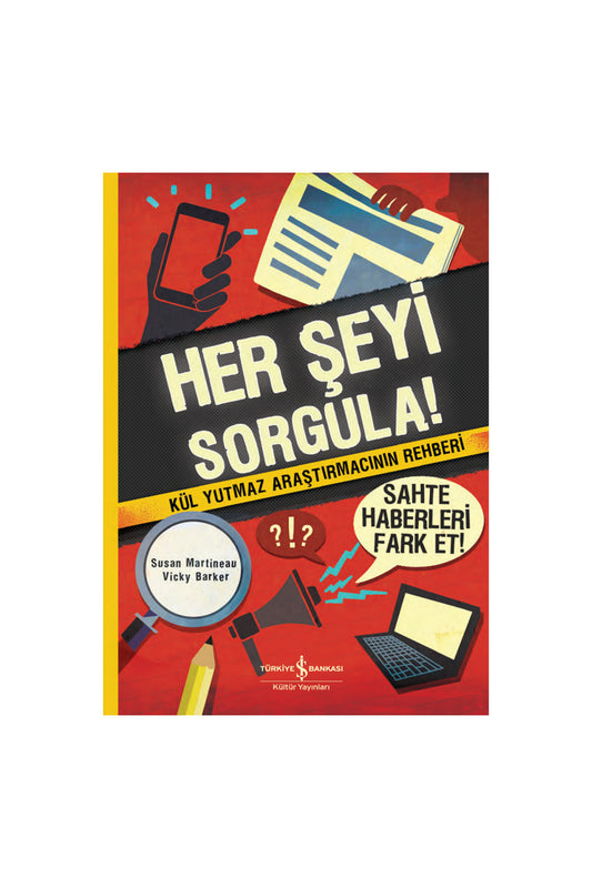 Türkiye İş Bankası Kültür Yayınları Her Şeyi Sorgula!