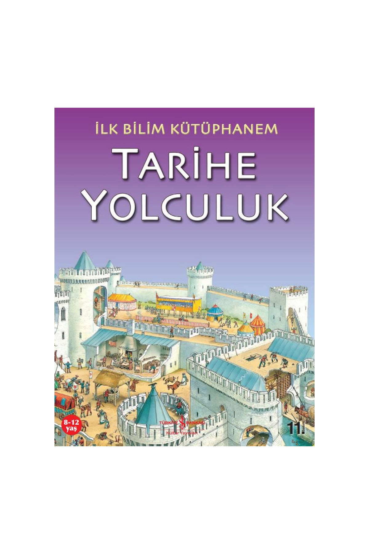Türkiye İş Bankası Kültür Yayınları İlk Bilim Kütüphanem Tarihe Yolculuk
