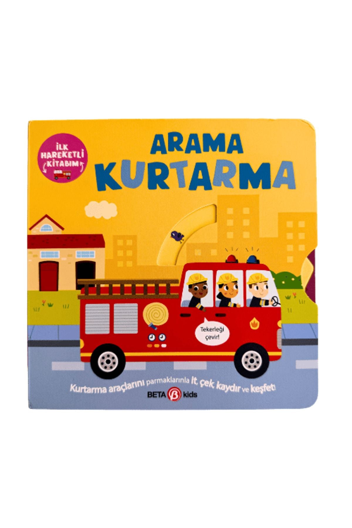 Beta Kids İlk Hareketli Kitabım Arama Kurtarma