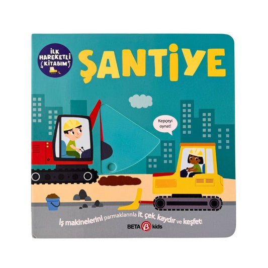 Beta Kids İlk Hareketli Kitabım Şantiye