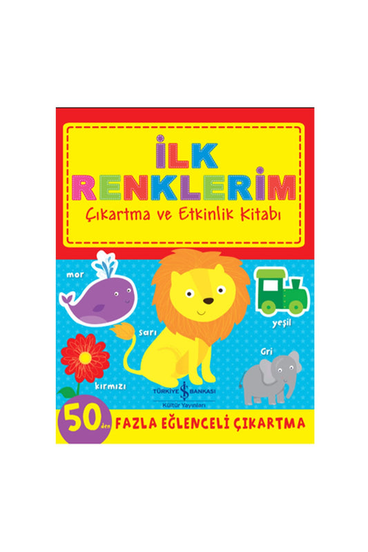 Türkiye İş Bankası Kültür Yayınları İlk Renklerim Çıkartma ve Etkinlik Kitabı - Welcome Baby