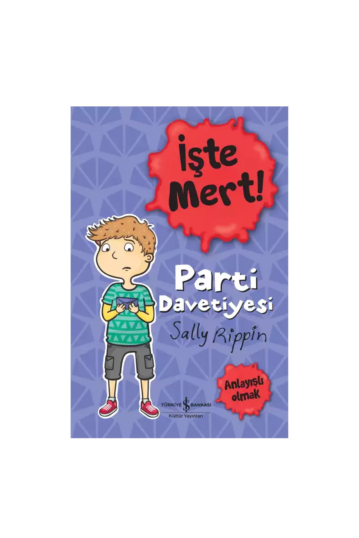 İşte Mert! – Parti Davetiyesi – Anlayışlı Olmak