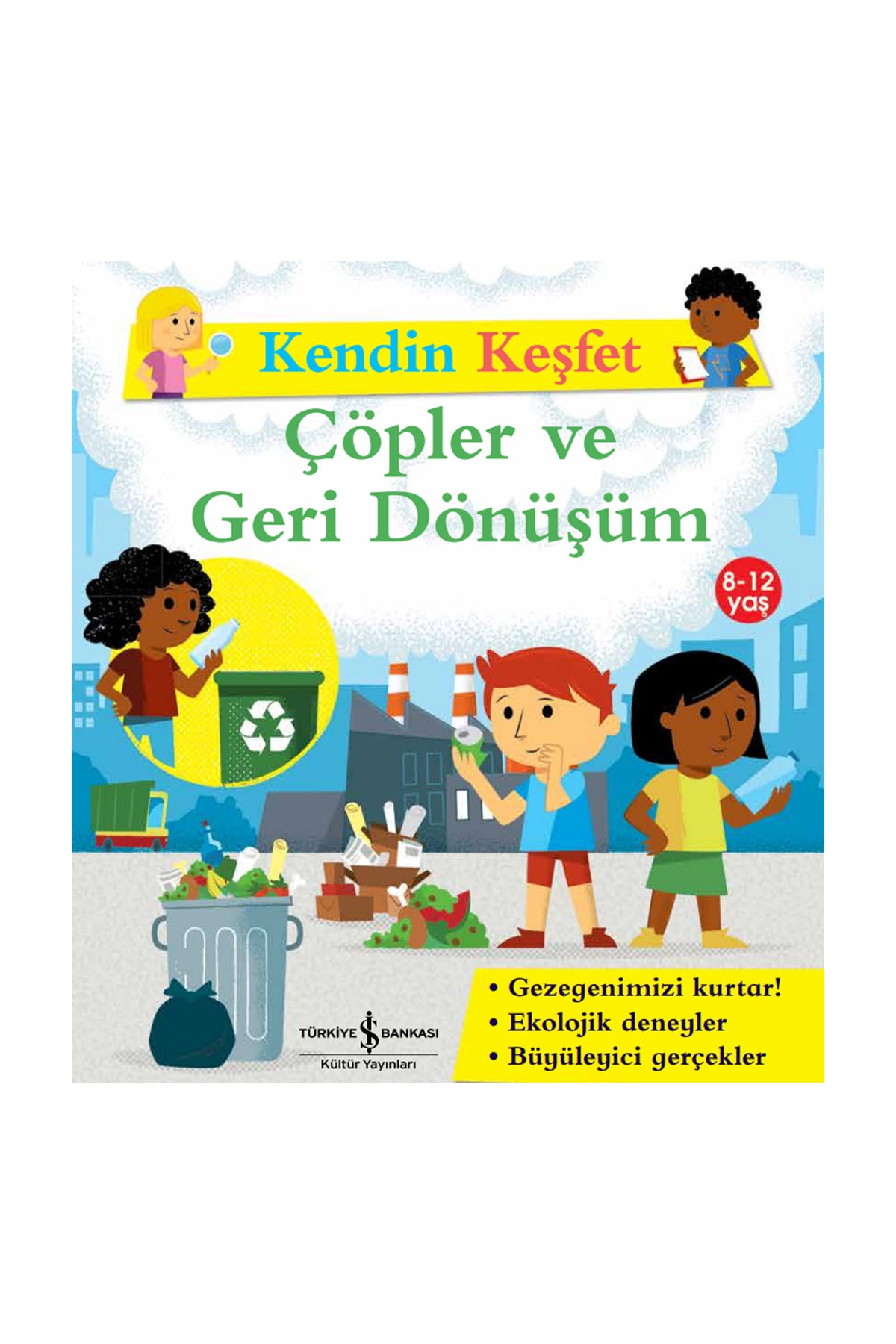 Kendin Keşfet – Çöpler Ve Geri Dönüşüm