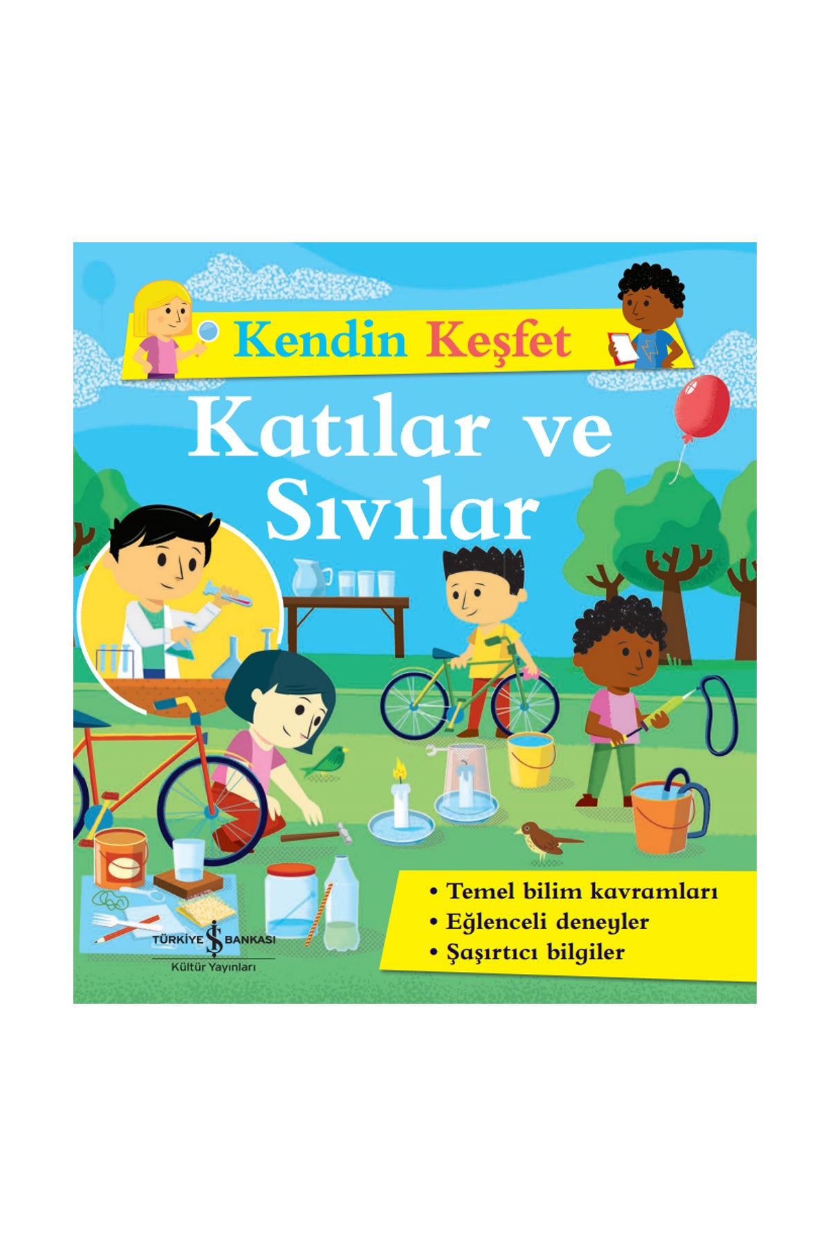 Kendin Keşfet – Katılar ve Sıvılar