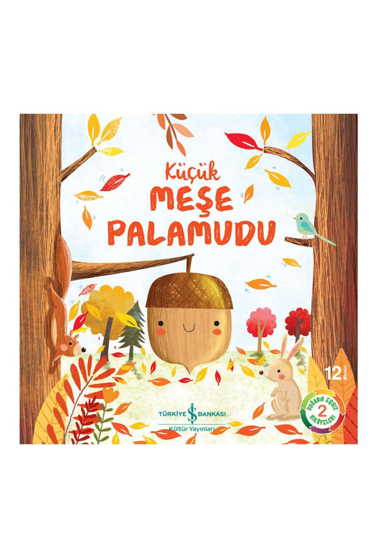Türkiye İş Bankası Kültür Yayınları Küçük Meşe Palamudu Doğanın Eşsiz Hikâyeleri 2