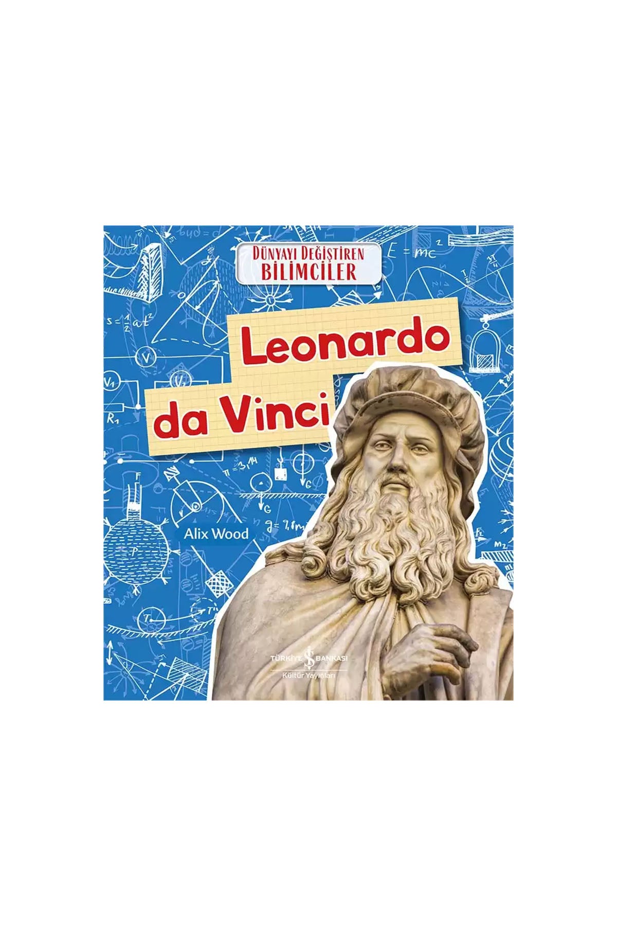 Leonardo Da Vinci Dünyayı Değiştiren Bilimciler