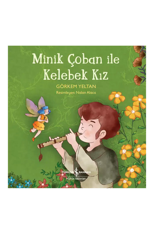 Türkiye İş Bankası Kültür Yayınları Minik Çoban ile Kelebek Kız