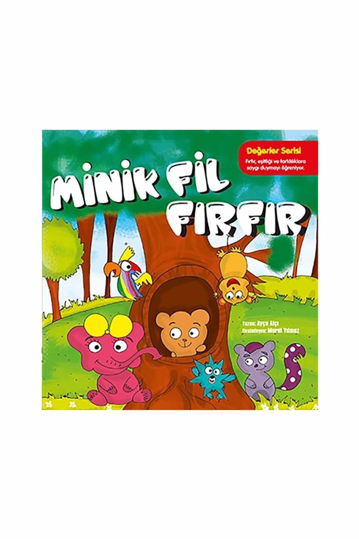 MİNİK FİL FIRFIR - DEĞERLER SERİSİ