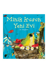 Türkiye İş Bankası Kültür Yayınları Minik Kuşun Yeni Evi - Welcome Baby