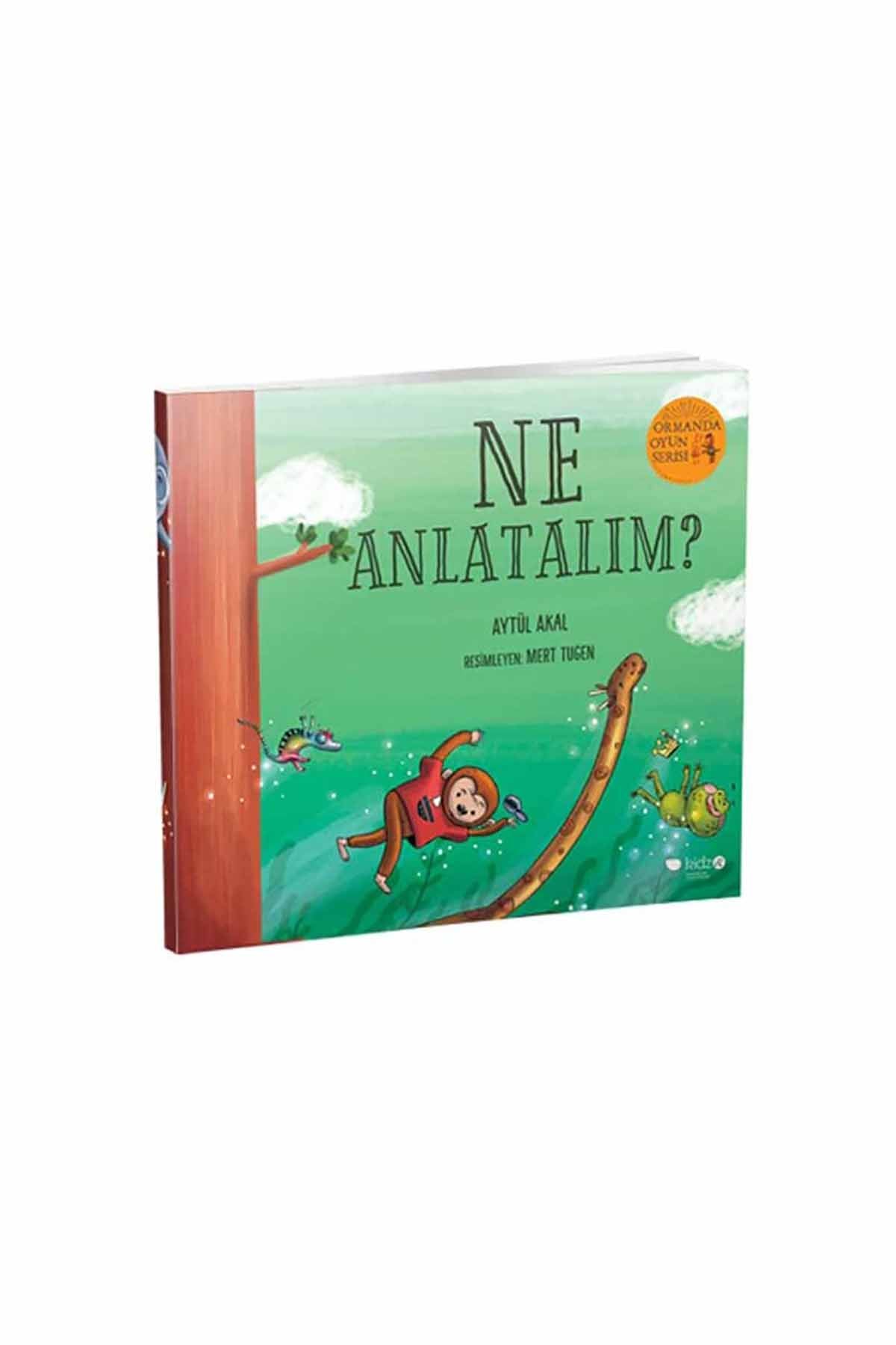 Ormanda Oyun serisi 3; Ne Anlatalım?