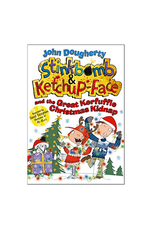 Oxford Childrens Book Stinkbomb And Ketchup-Face And The Great Kerfuffle Christmas Kidnap