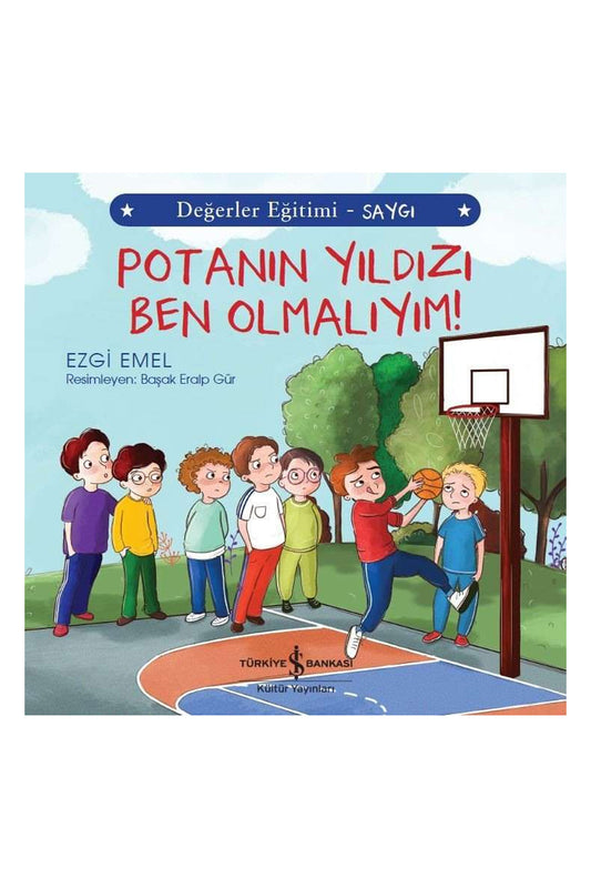 Türkiye İş Bankası Kültür Yayınları Potanın Yıldızı Ben Olmalıyım! Değerler Eğitimi Saygı