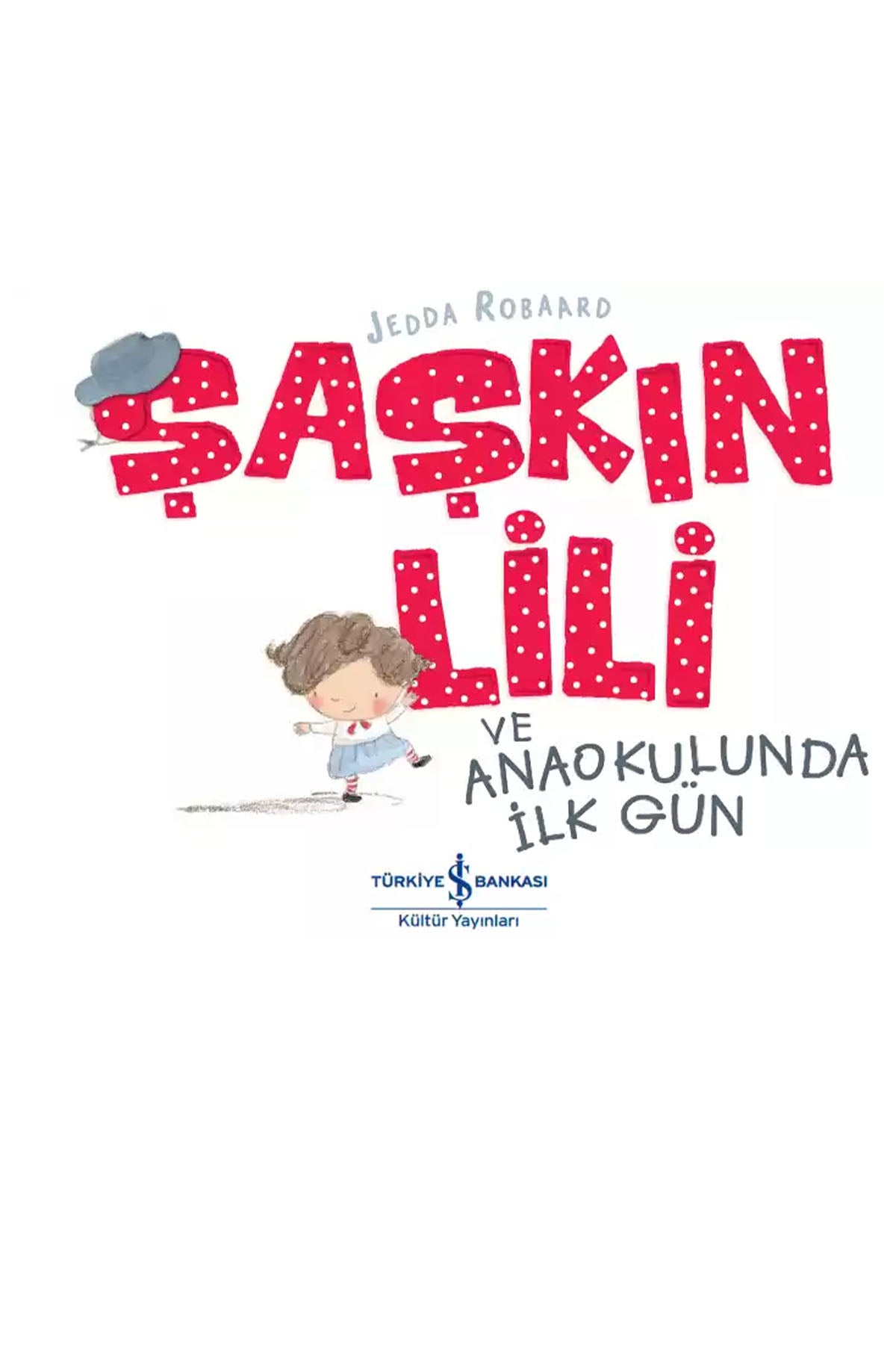 ŞAŞKIN LİLİ VE ANAOKULUNDA İLK GÜN