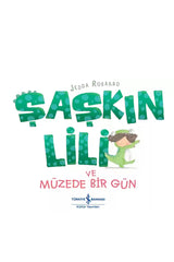 Türkiye İş Bankası Kültür Yayınları Şaşkın Lili̇ ve Müzede Bir Gün