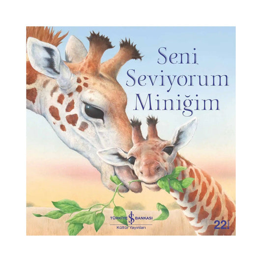 Türkiye İş Bankası Kültür Yayınları Seni Seviyorum Miniğim