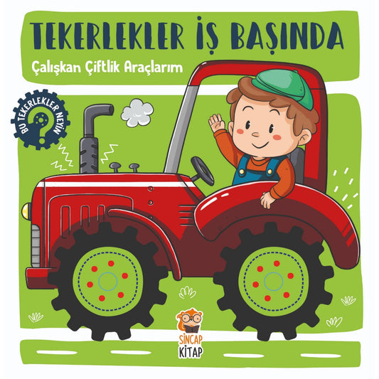 Sincap Kitap Tekerlekler İş Başında Çalışkan Çiftlik Araçlarım