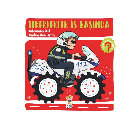 Sincap Kitap Tekerlekler İş Başında Kahraman Acil Yardım Araçlarım